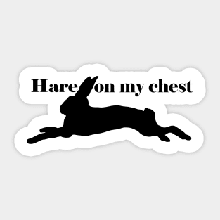 Hare on my chest Sticker